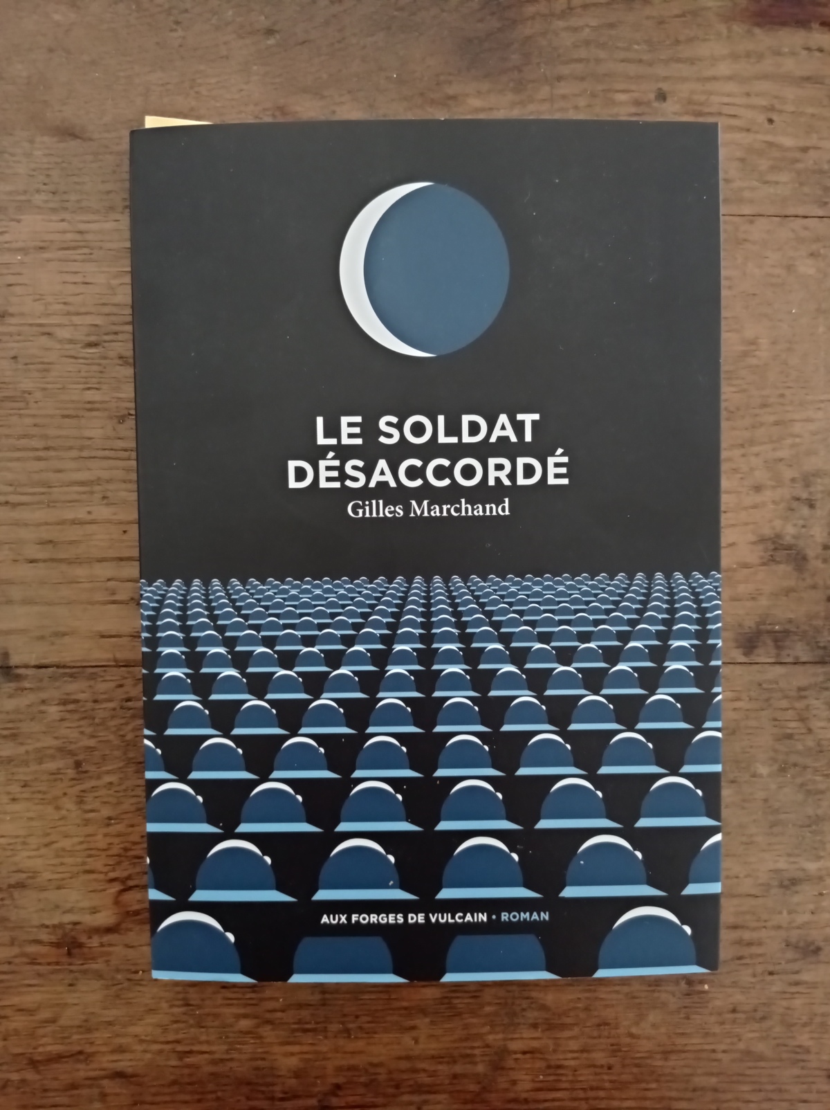 Le Soldat désaccordé / Gilles Marchand