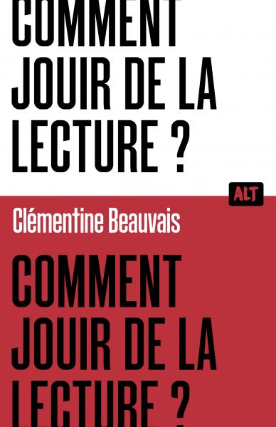 Comment jouir de la lecture ? / Clémentine Beauvais